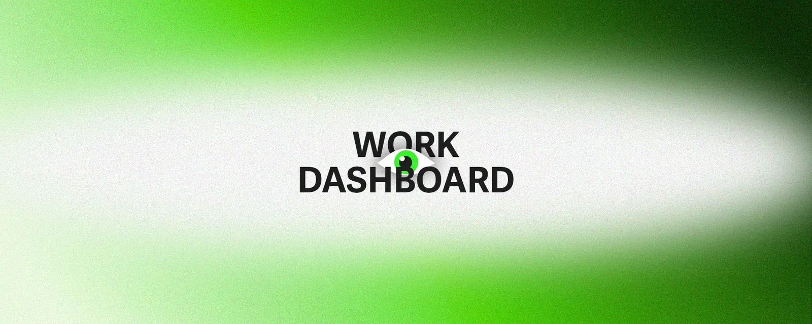WORK DASHBOARD